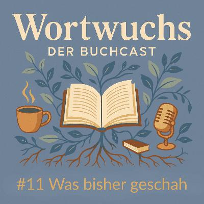 #11 Was bisher geschah