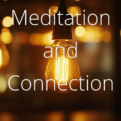 Meditation and Connection