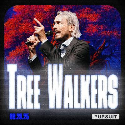 Tree Walkers | The Pursuit | 09.28.25 | Russell Johnson