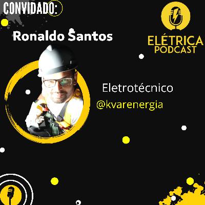 ELÉTRICA PODCAST #13 - Ronaldo Santos