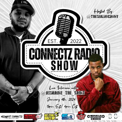 The Connectz Radio Show Interviews @jermaine_the_saint