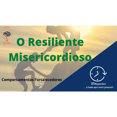 O Resiliente Misericordioso