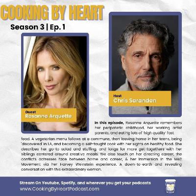 Cooking By Heart with Chris Sarandon with special guest Rosanna Arquette