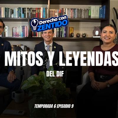Mitos y leyendas del DIF