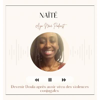 #25 Naïté - Devenir Doula après avoir vécu des violences conjugales