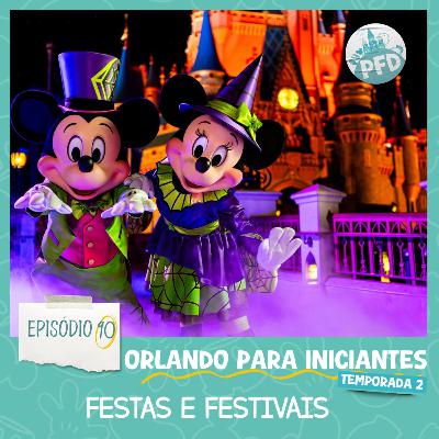 Episódio 90 - Orlando para Iniciantes. - Festas e Festivais