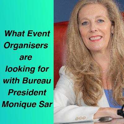 What Event Organisers are Looking for with Bureau President Monique Sar