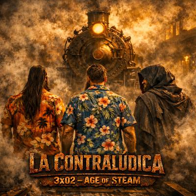 La Contralúdica 3x02 Age of Steam (2002) La Contralúdica 3x02 Age of Steam (2002)