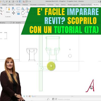 EP 284 - E' facile imparare Revit? Scoprilo con un tutorial (ita)