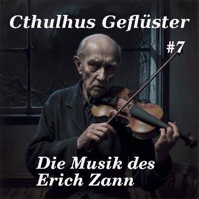 #7 Cthulhus Geflüster - Die Musik des Erich Zann