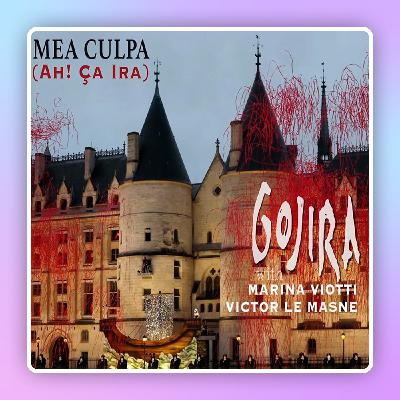 Peticiones de los Oyentes: «Mea Culpa (Ah! Ça ira!)» de Gojira