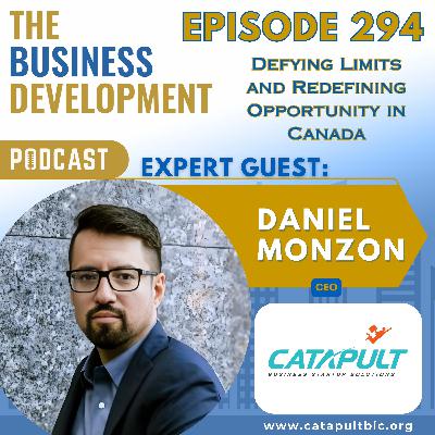 Defying Limits and Redefining Opportunity in Canada with Daniel Monzon Defying Limits and Redefining Opportunity in Canada with Daniel Monzon