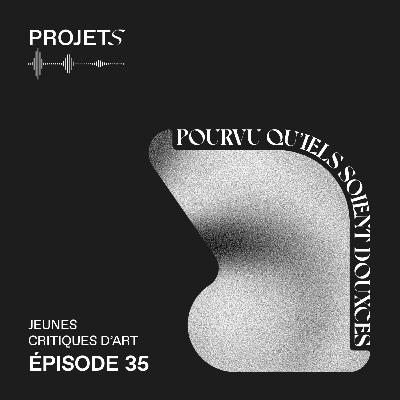 POURVU QU’IELS SOIENT DOUXCES - E35