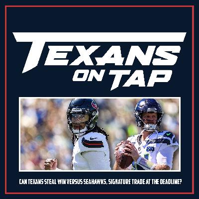 S3 Ep7: Can Texans steal win versus Seahawks and a signature trade at the deadline? S3 Ep7: Can Texans steal win versus Seahawks and a signature trade at the deadline?