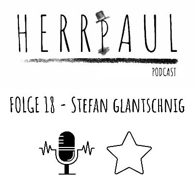 Folge 18 - Stefan Glantschnig - Immer auf der Jagd nach Sternen