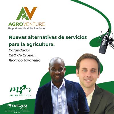 Nuevas alternativas de servicios para la agricultura con Ricardo Jaramillo Nuevas alternativas de servicios para la agricultura con Ricardo Jaramillo