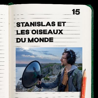 #15. Stanislas Wroza et les oiseaux du monde #15. Stanislas Wroza et les oiseaux du monde