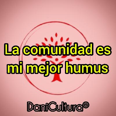 La comunidad es mi mejor humus