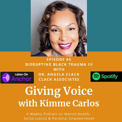Healing Black Trauma with Dr. Angela ClacK