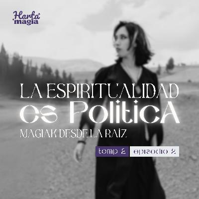 La ESPIRITUALIDAD es Politica
