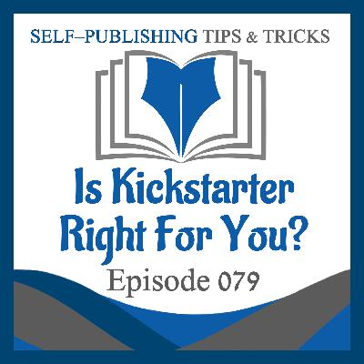 SPTT 079 – Is Kickstarter Right For You? Get Your Book Selling on Kickstarter