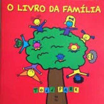O Livro da Família - Todd Parr O Livro da Família - Todd Parr