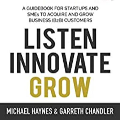 "Listen, Innovate, Grow" - co-authored by Michael Haynes "Listen, Innovate, Grow" - co-authored by Michael Haynes
