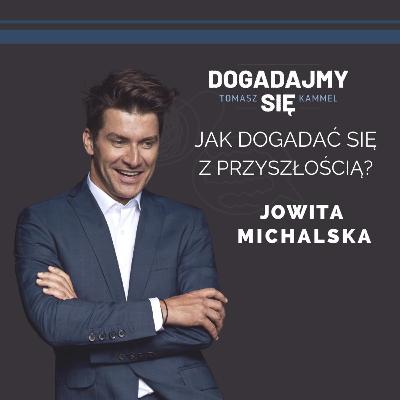 Jak dogadać się z przyszłością? Gościni: Jowita Michalska