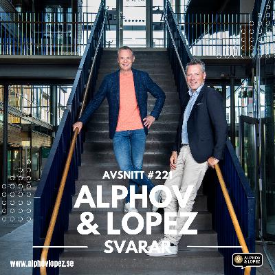 #221 - Alphov & Lopez svarar