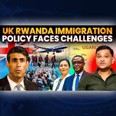 Episode 63- Human rights group challenges UK's Rwanda Plan in court | The Chanakya Dialogues Major Gaurav Arya
