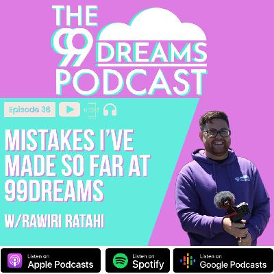 Mistakes I’ve Made so far at 99Dreams