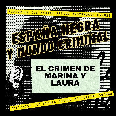 EP. 2x05 CRIMEN DE MARINA Y LAURA: EL DOBLE ASESINATO EN CUENCA DE SERGIO MORATE