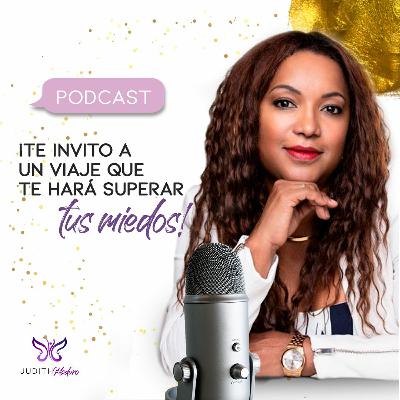 Episodio 25 - ¡¡TE INVITO A UN VIAJE QUE TE HARA SUPERAR TUS MIEDOS!!