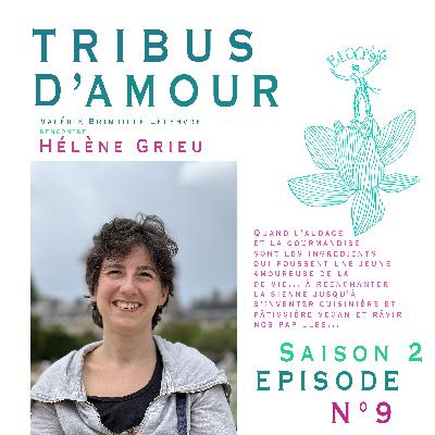 # RENCONTRE: Hélène Grieu, audacieuse et gourmande cuisinière et pâtissière vegan…