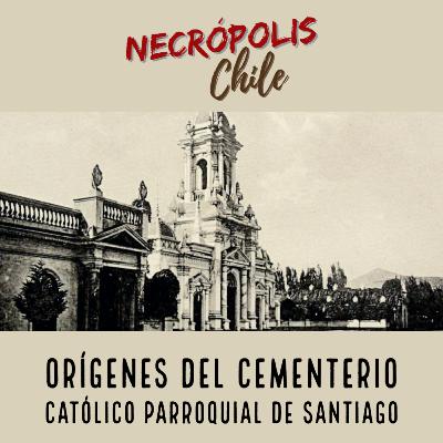 Origenes del Cementerio Católico Parroquial de Santiago