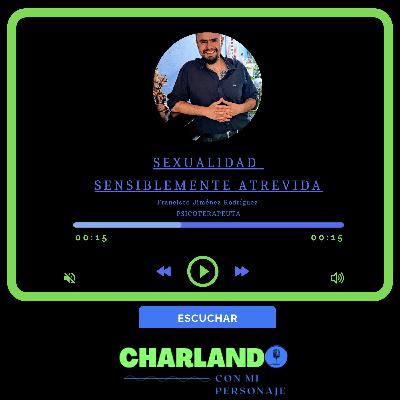SEXUALIDAD SENSIBLEMENTE ATREVIDA (Psicoterapeuta: Francisco Jiménez)