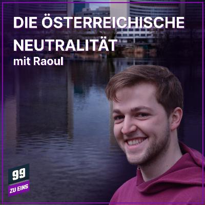 Episode 614: Die österreichische Neutralität mit Raoul