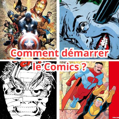Comment démarrer le Comics ? (feat. Badass) | Podcast Comics