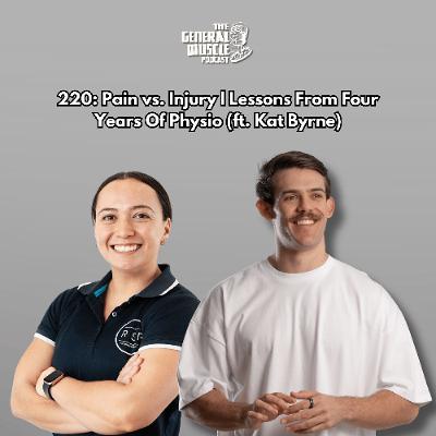 220: Pain vs. Injury | Lessons From Four Years Of Physio (ft. Kat Byrne)