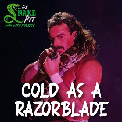 The Snake Pit Ep. 151: Cold as a Razorblade The Snake Pit Ep. 151: Cold as a Razorblade