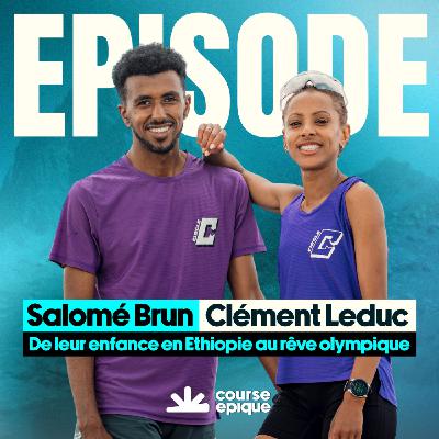 Salomé Brun et Clément Leduc : de l'enfance en Ethiopie au rêve olympique Salomé Brun et Clément Leduc : de l'enfance en Ethiopie au rêve olympique