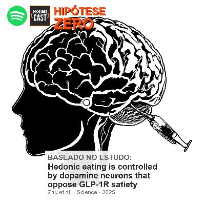 [HZ] #03 - Ozempic e o Cérebro: A Droga Que Silencia Mais Que a Fome | Hipótese Zero
