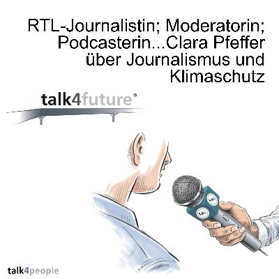 RTL-Journalistin; Moderatorin; Podcasterin...Clara Pfeffer über Journalismus und Klimaschutz