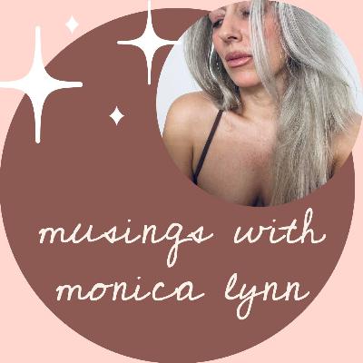 musings with monica lynn
