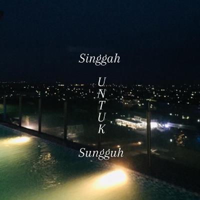 Singgah Untuk Sungguh???
