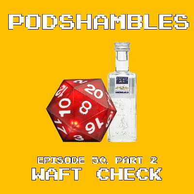 Podshambles 50 (Part Two): Waft Check