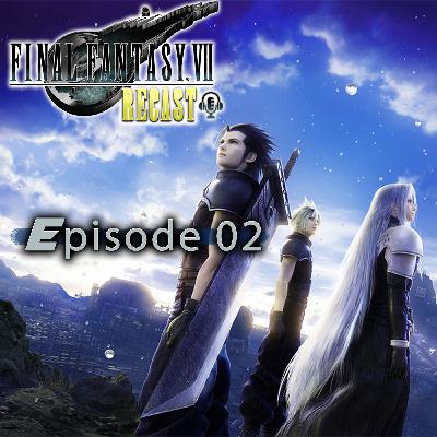 Bonding | RECAST: A Final Fantasy VII Podcast | Ep 02