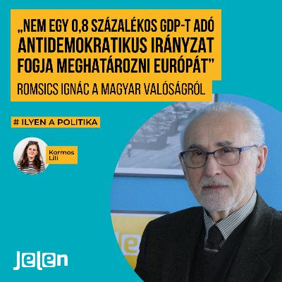 Romsics Ignác: „Nem egy 0,8%-os GDP-t adó antidemokratikus irányzat fogja meghatározni Európát” Romsics Ignác: „Nem egy 0,8%-os GDP-t adó antidemokratikus irányzat fogja meghatározni Európát”