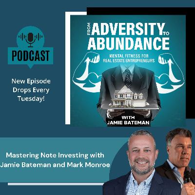 Mastering Note Investing with Jamie Bateman and Mark Monroe
