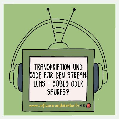 Transkription und Code für den Stream: LLMs - Süßes oder Saures? Transkription und Code für den Stream: LLMs - Süßes oder Saures?
